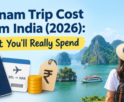 Vietnam Trip Cost from India (2026): What You’ll Really Spend