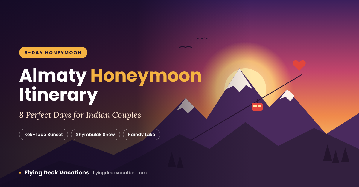 Almaty Honeymoon Itinerary for Indian Couples (8 Days)