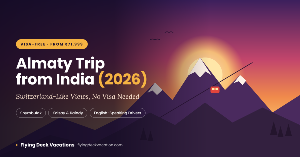 Almaty Trip from India 2026: Visa-Free Package from ₹71,999