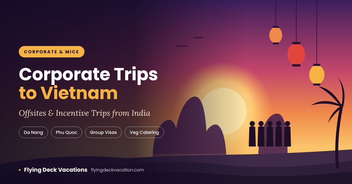 Planning a Corporate Offsite or Incentive Trip to Vietnam from India